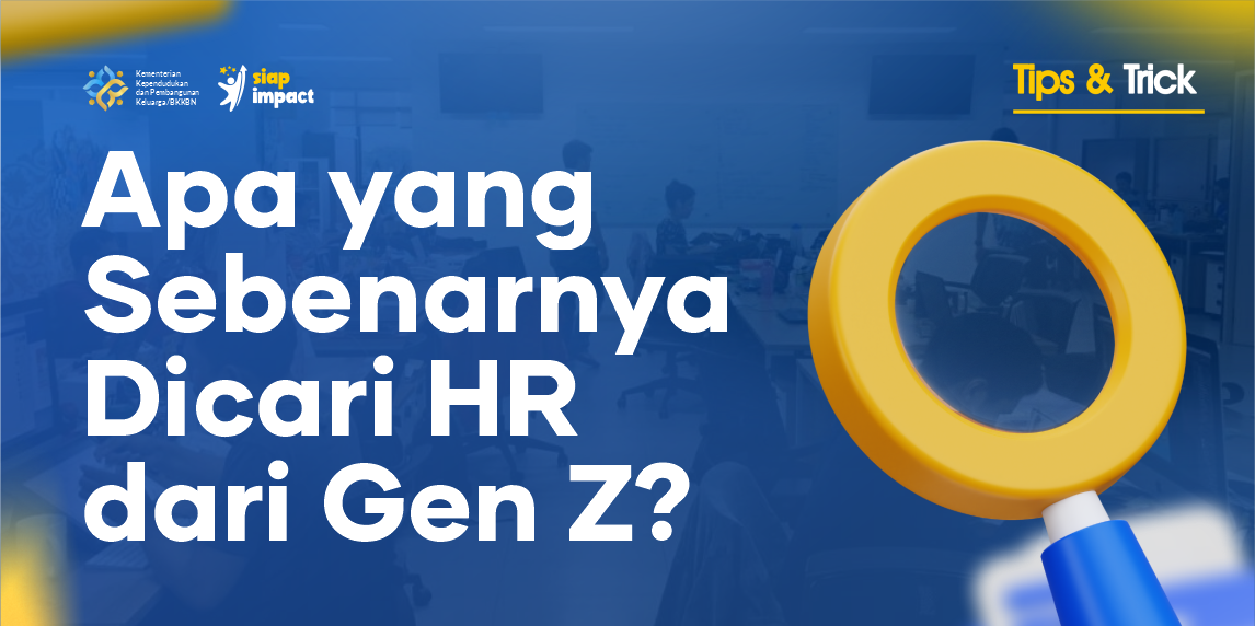 Apa yang Sebenarnya Dicari HR dari Gen Z?